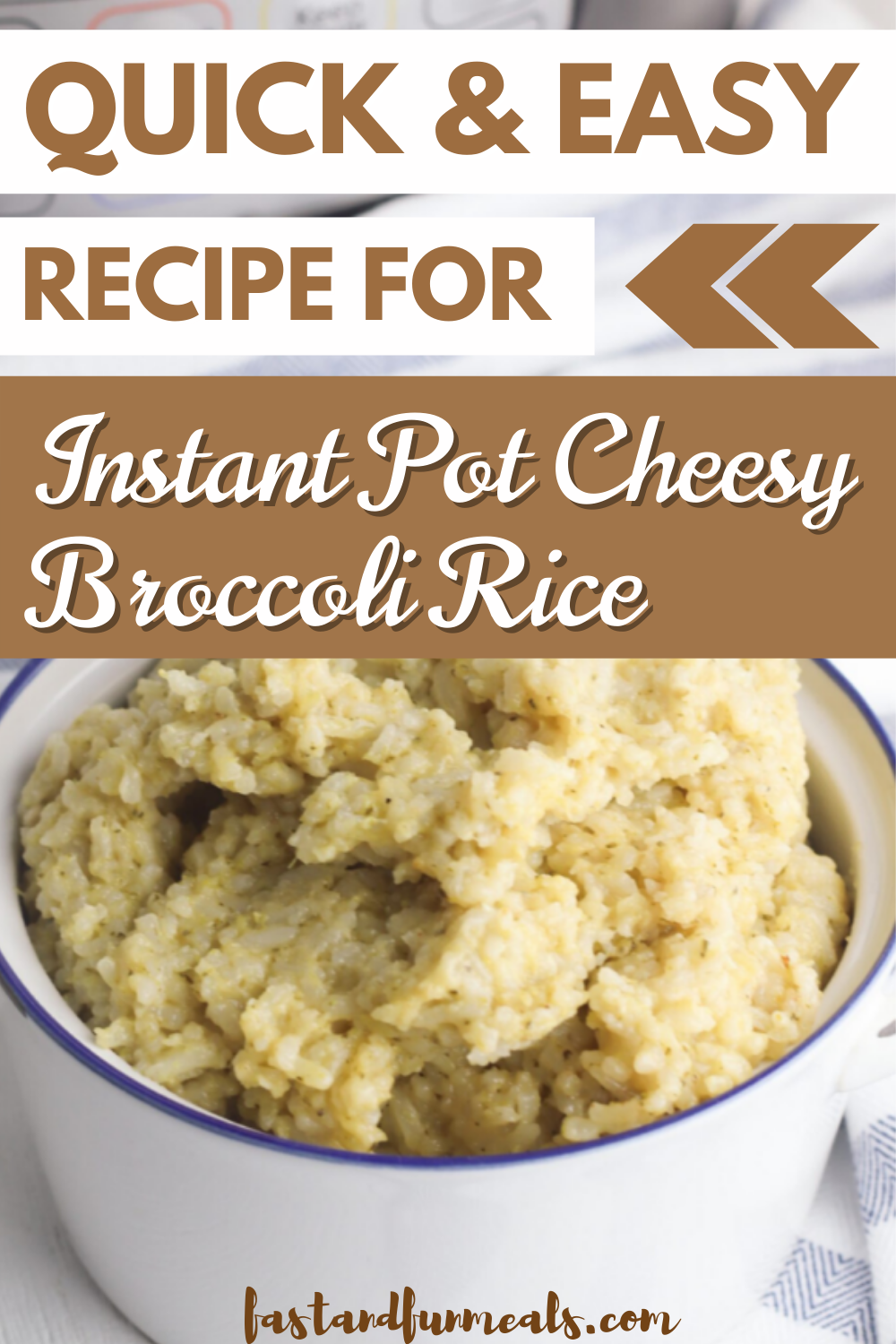 Pin showing Quick and Easy Recipe for Instant Pot Cheesy Broccoli Rice