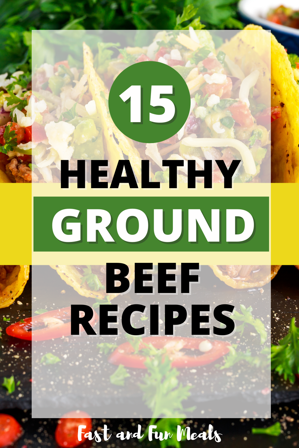 Pin showing the title 15 Healthy Ground Beef Recipes