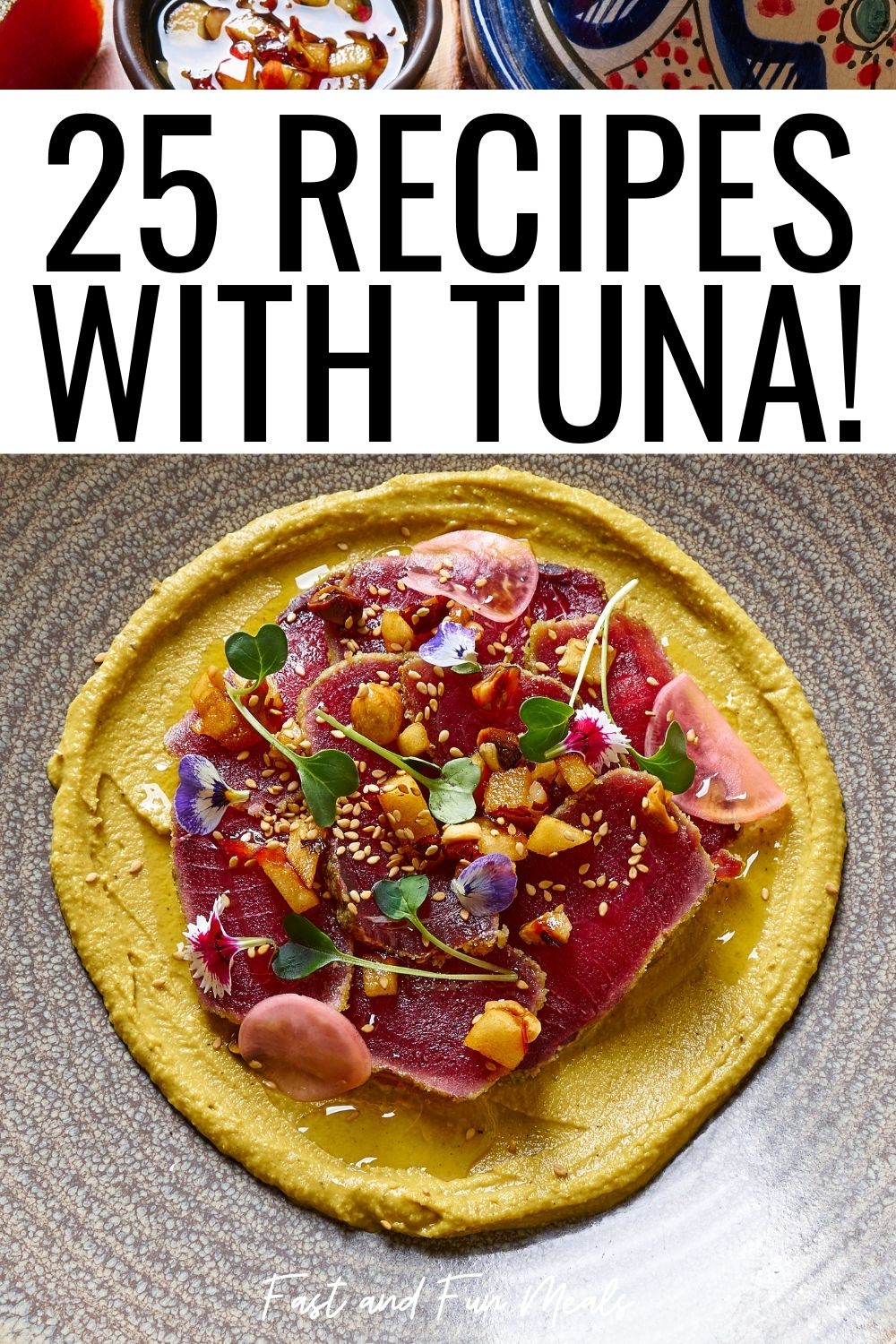 Pin showing the title of 25 recipes with tuna with image in the background. 