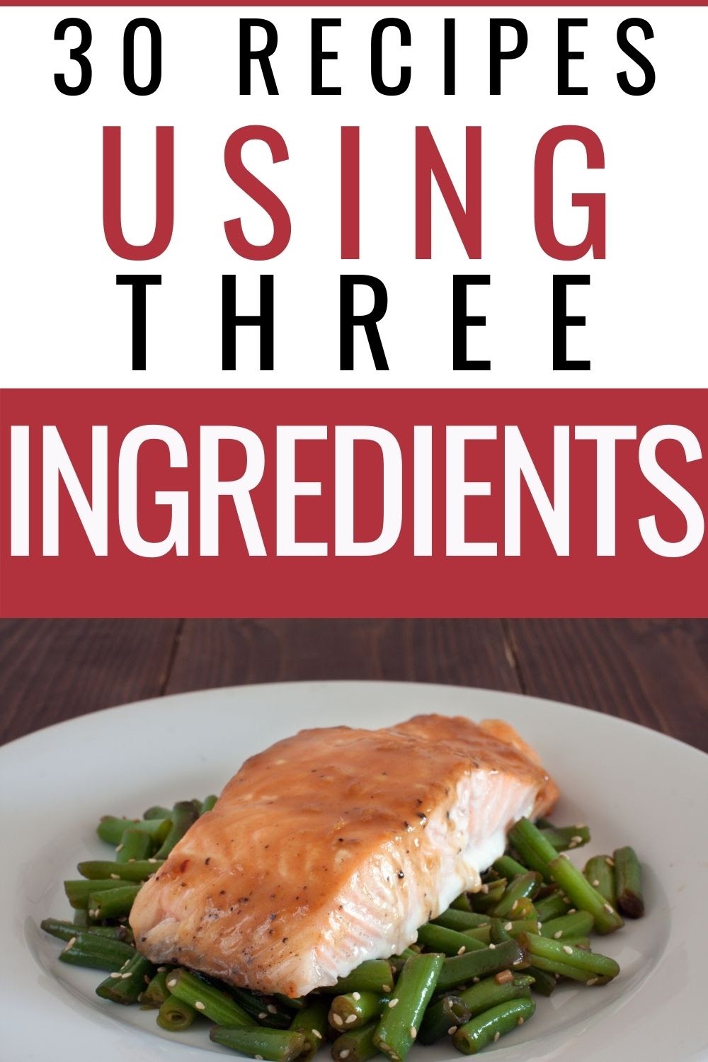 30 3 Ingredient Recipes