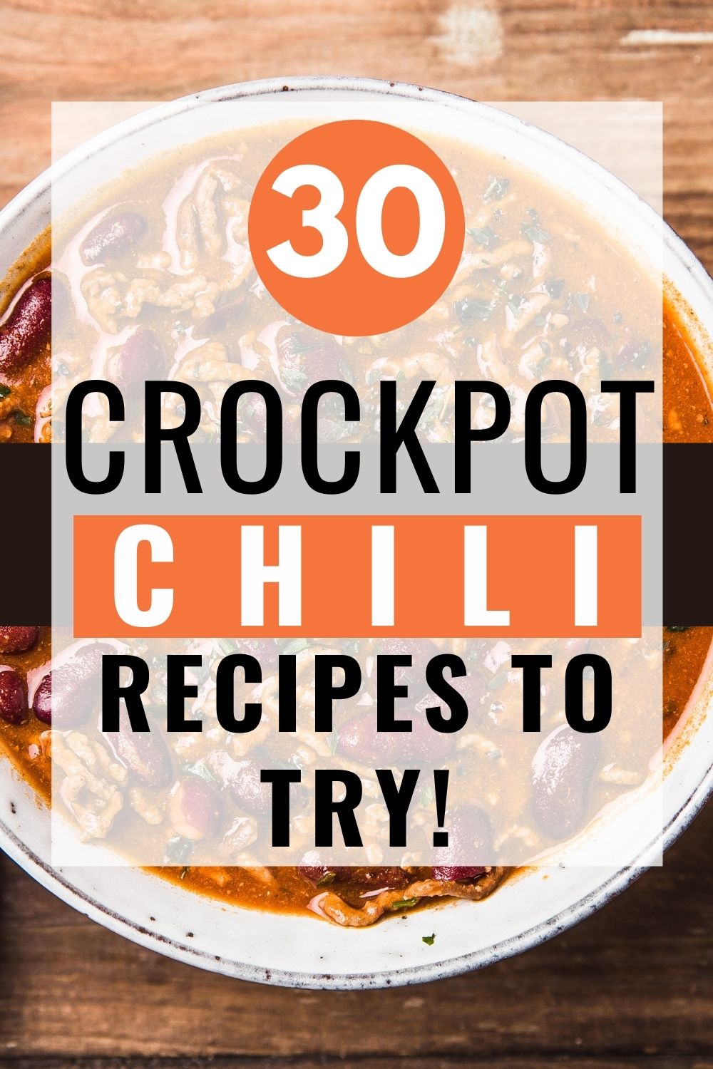 Pin showing the title of 30 crockpot chili recipes to try with chili photo in the background.