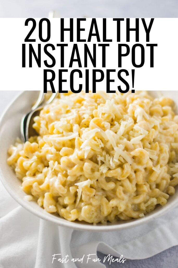 20 Healthy Instant Pot Recipes » Fast and Fun Meals