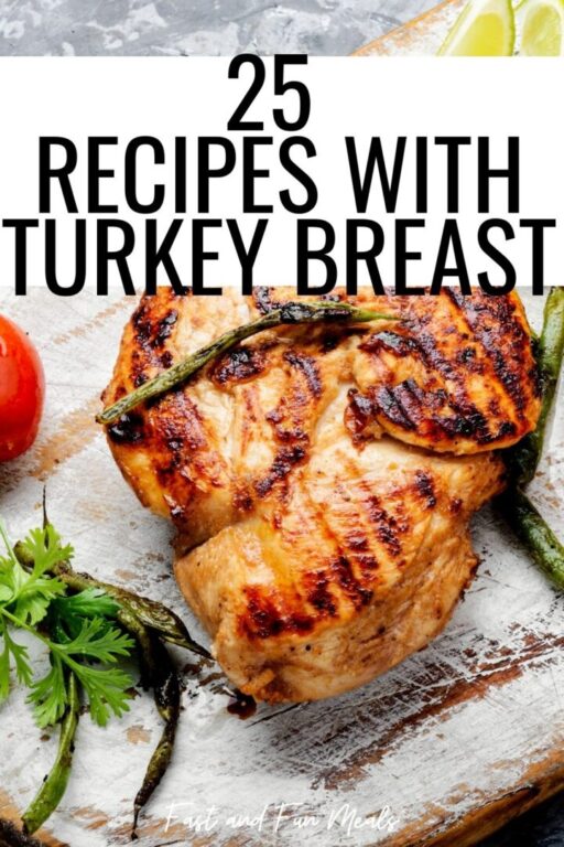 25 Recipes with Turkey Breast » Fast and Fun Meals
