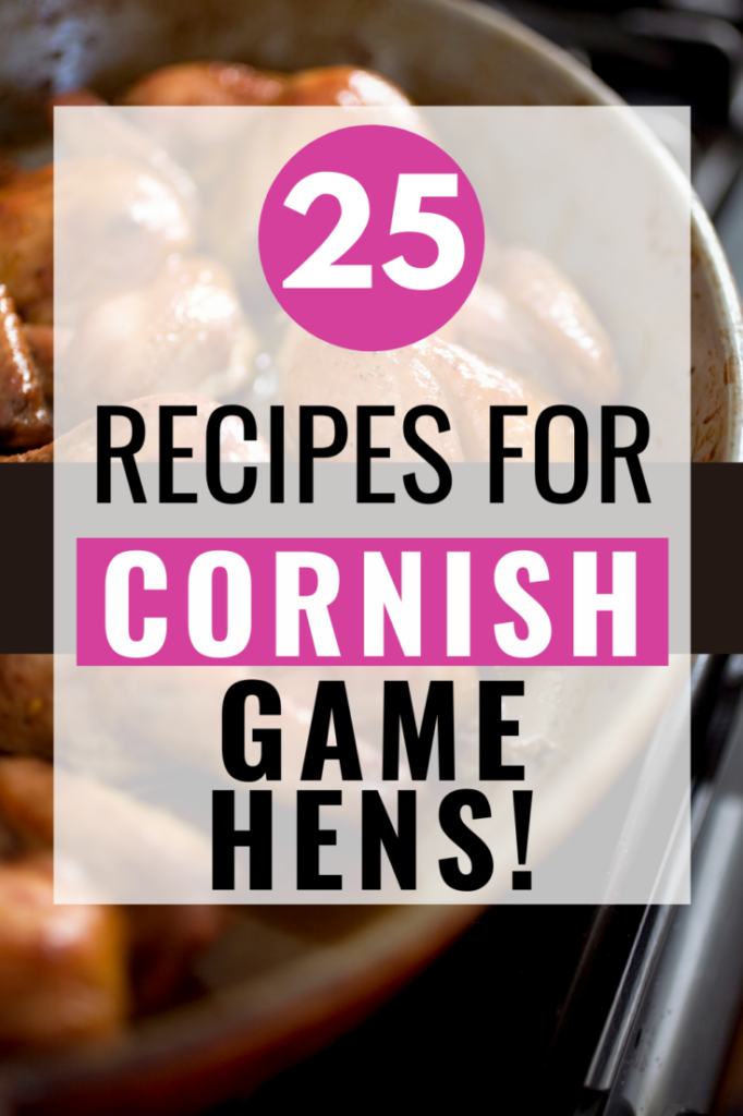 Pin showing the title 25 Recipes for Cornish Game Hens