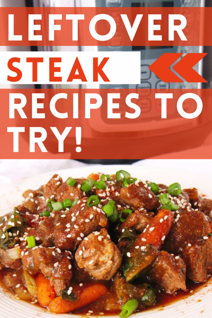 Pin showing the title Leftover Steak Recipes to Try!