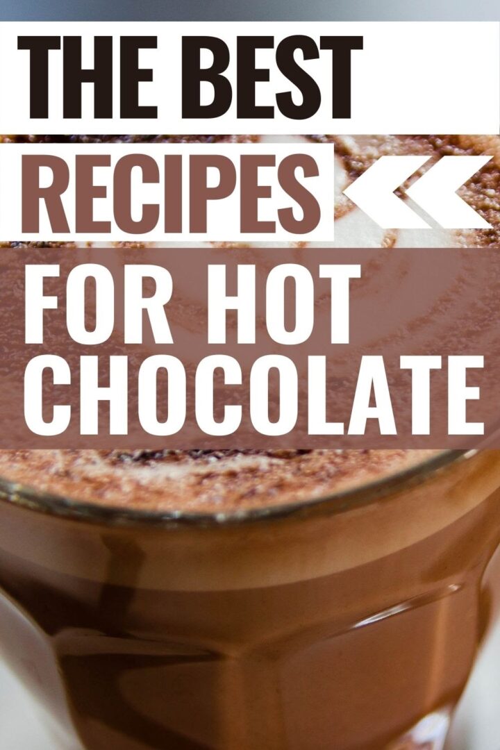 Pin showing the title The Best Recipes for Hot Chocolate
