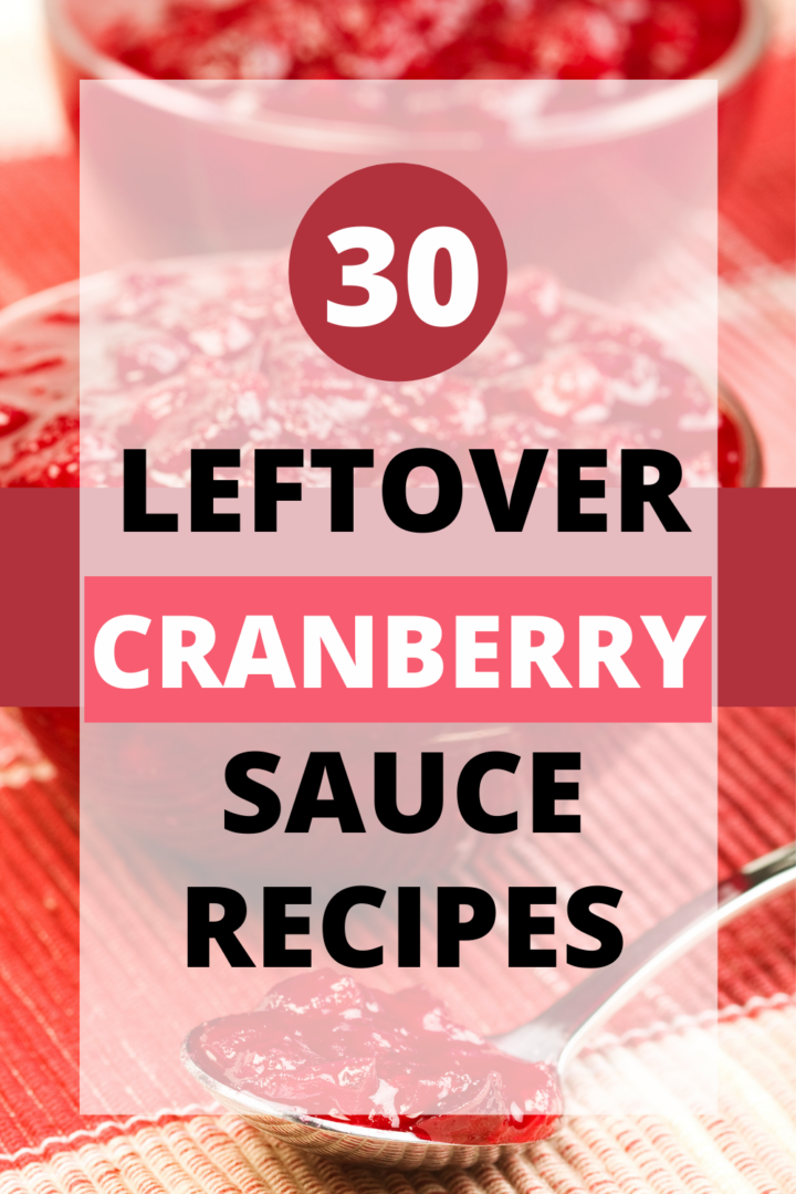 Pin showing the title 30 Leftover Cranberry Sauce Recipes