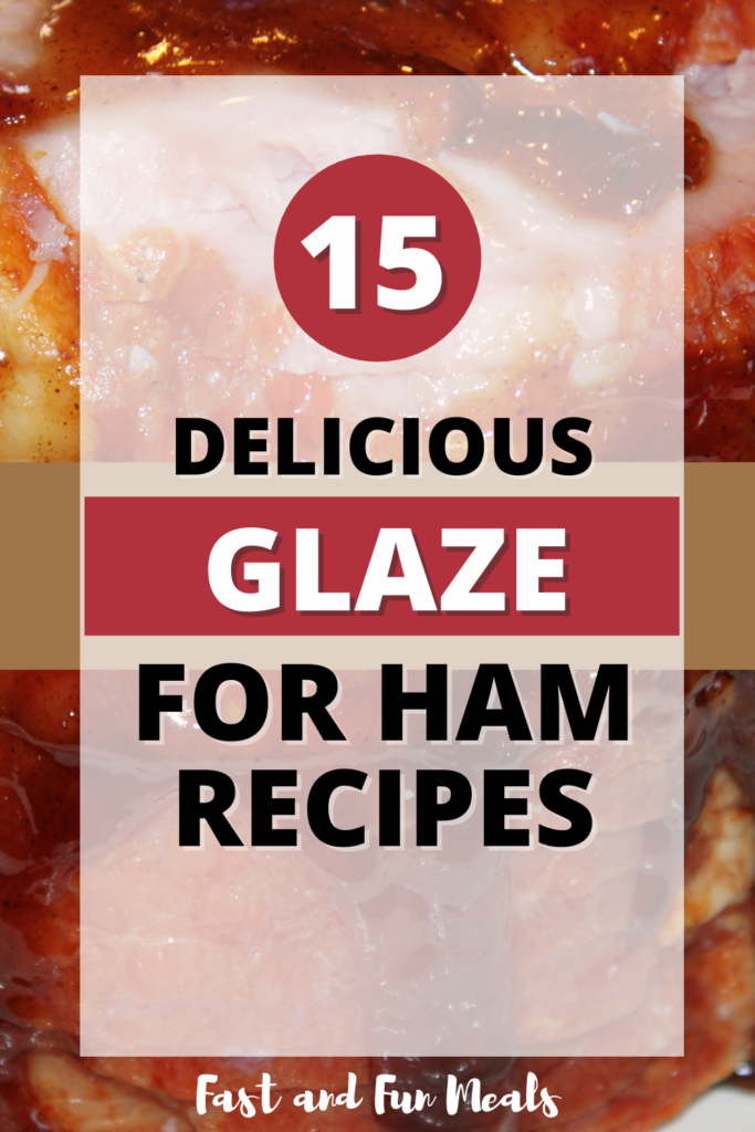 Pin showing the text 15 Delicious Glaze for Ham Recipes with a background image of glazed ham