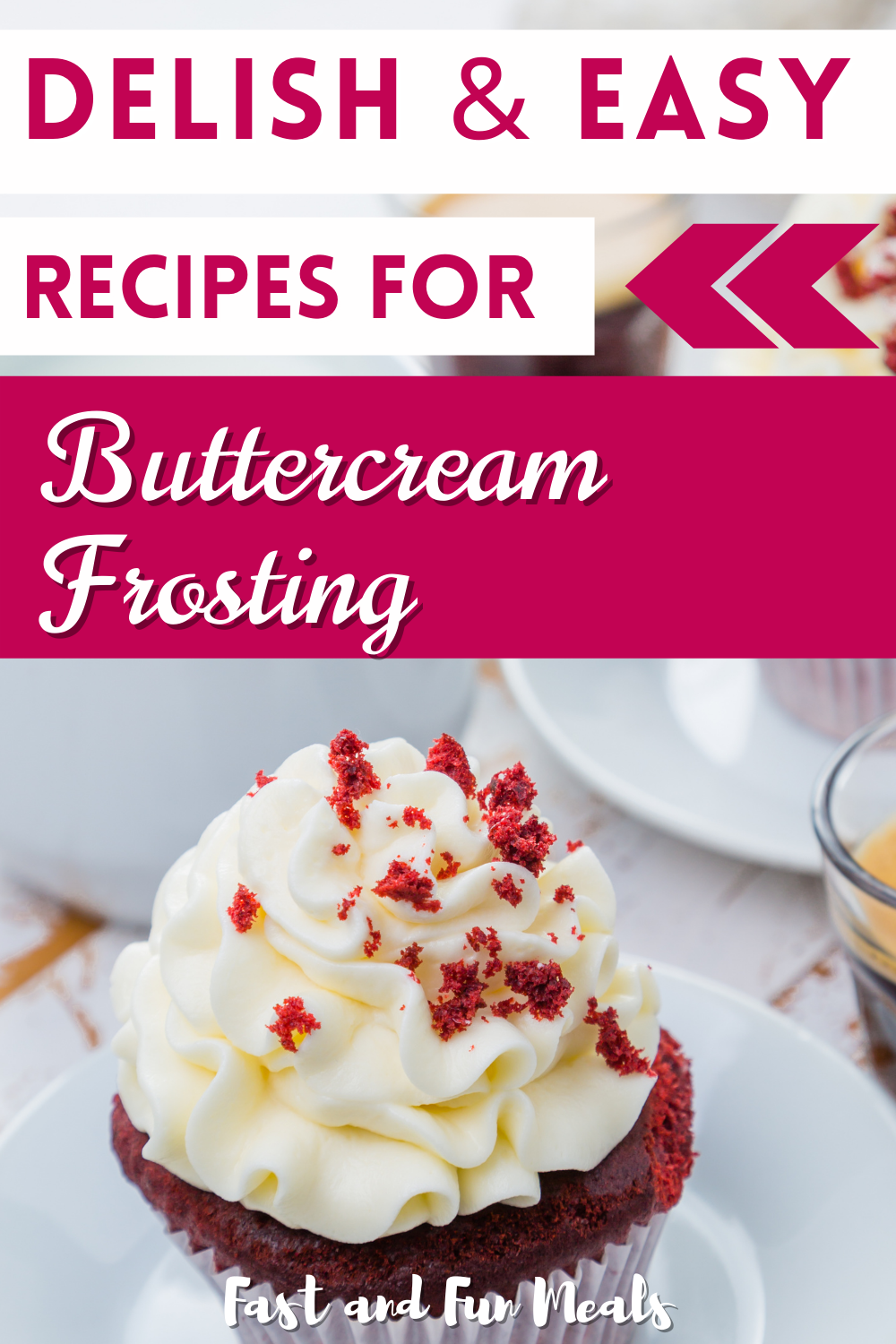 Pin showing the title Easy and Delish Recipes for Buttercream Frosting