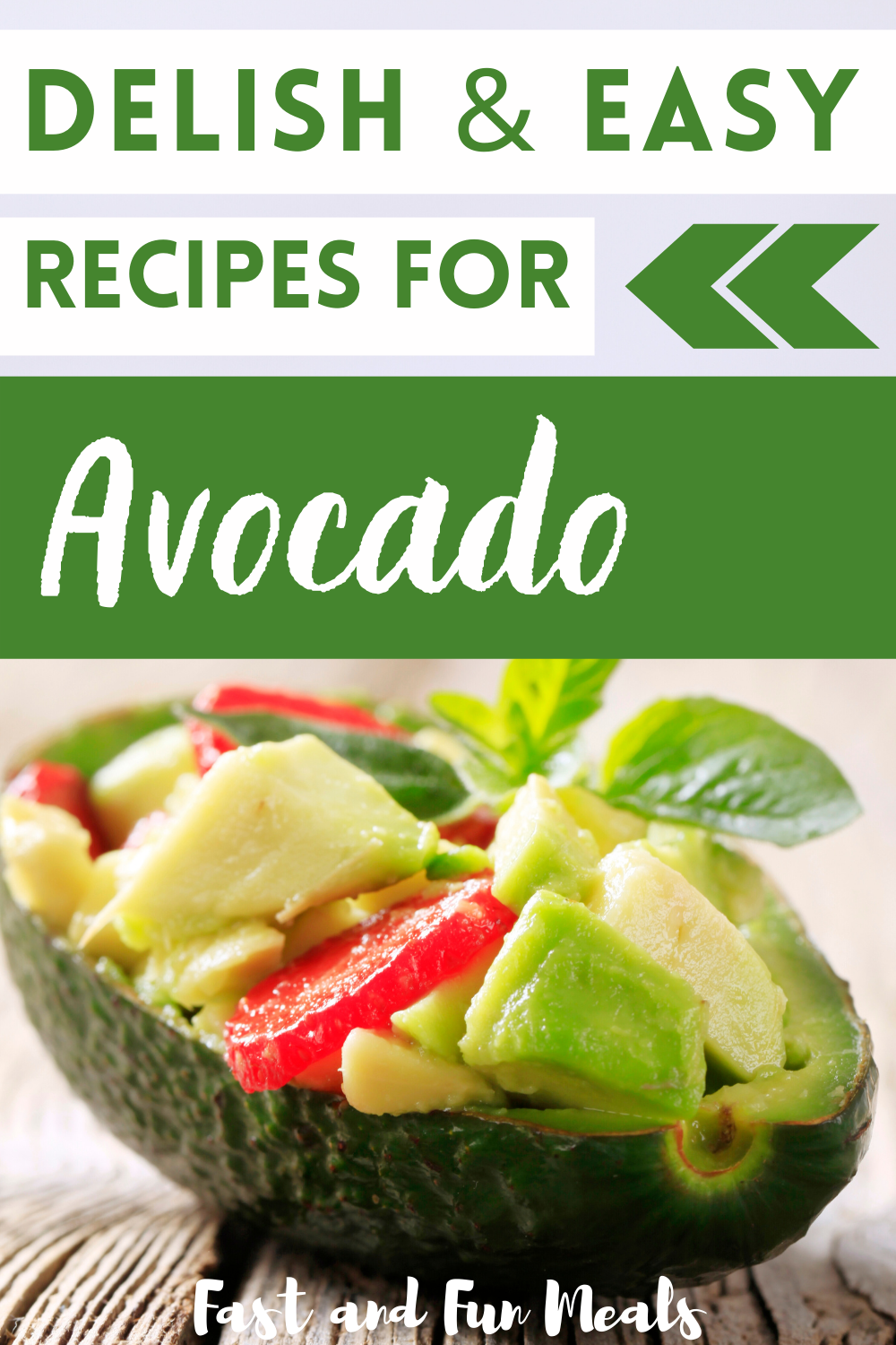 Pin showing the title Delish and Easy Recipes for Avocado