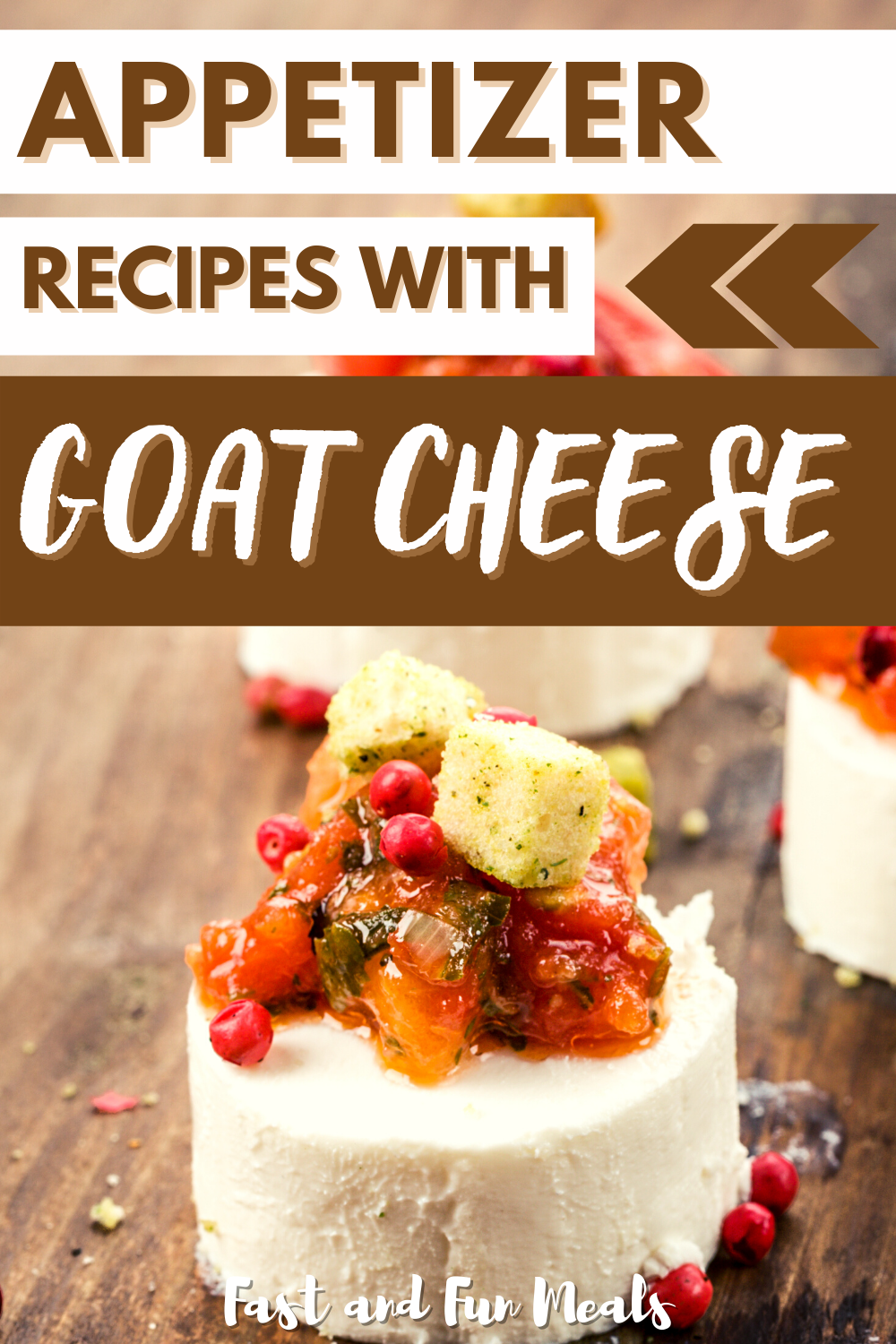 Pin showing Appetizers with Goat Cheese