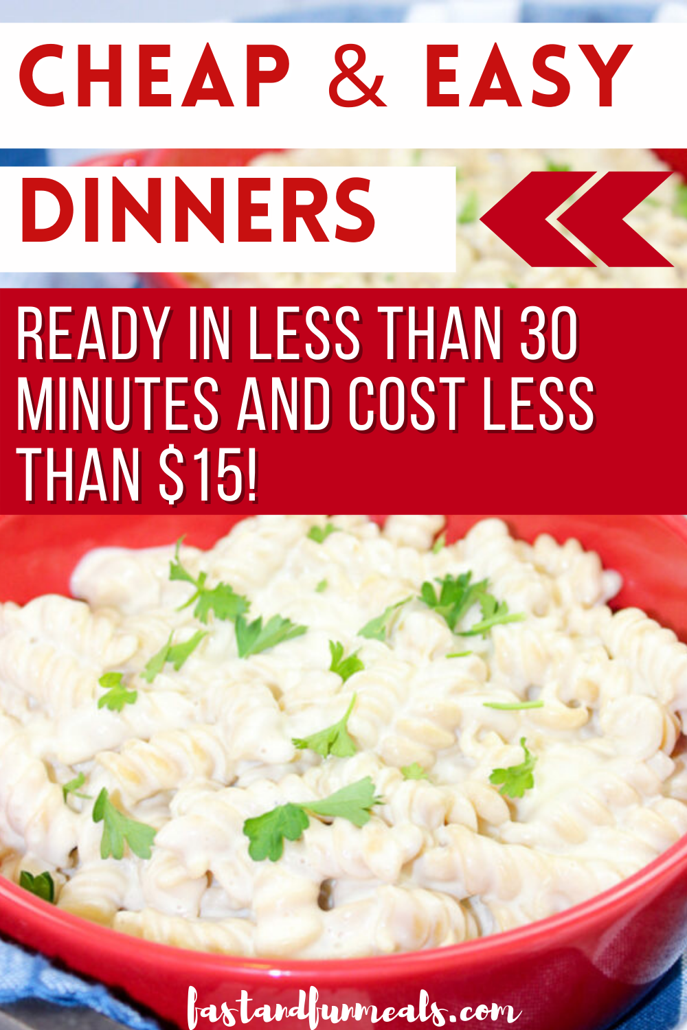 Pin showing Cheap and Easy Dinners Ready in Less than 30 minutes and Cost less than $15
