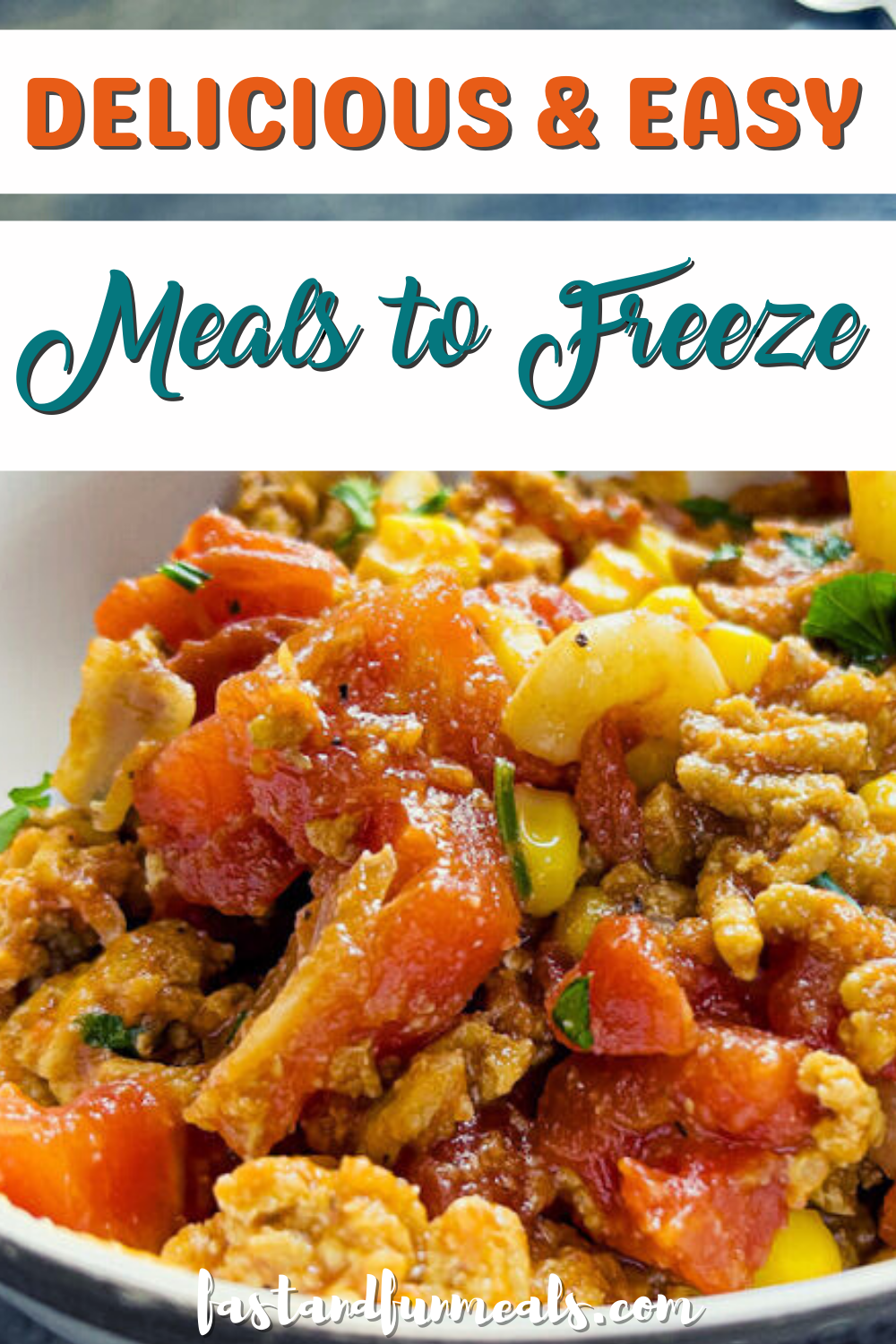 Pin showing the title Delicious and Easy Meals to Freeze