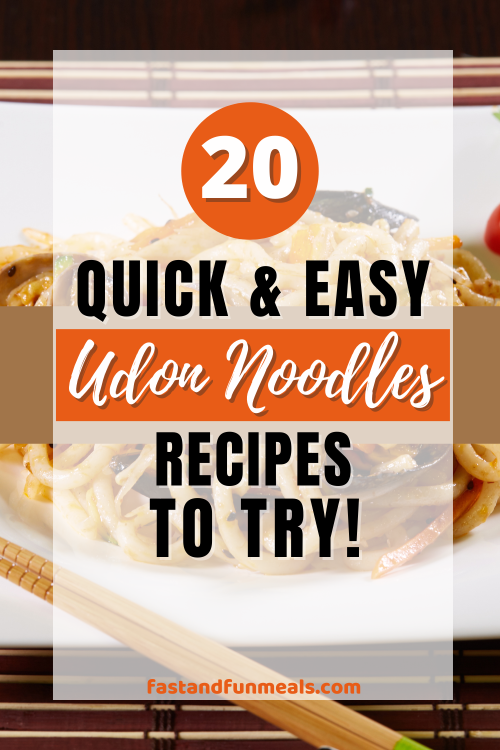Pin showing the title 20 Quick and Easy Udon Noodles Recipes to try!