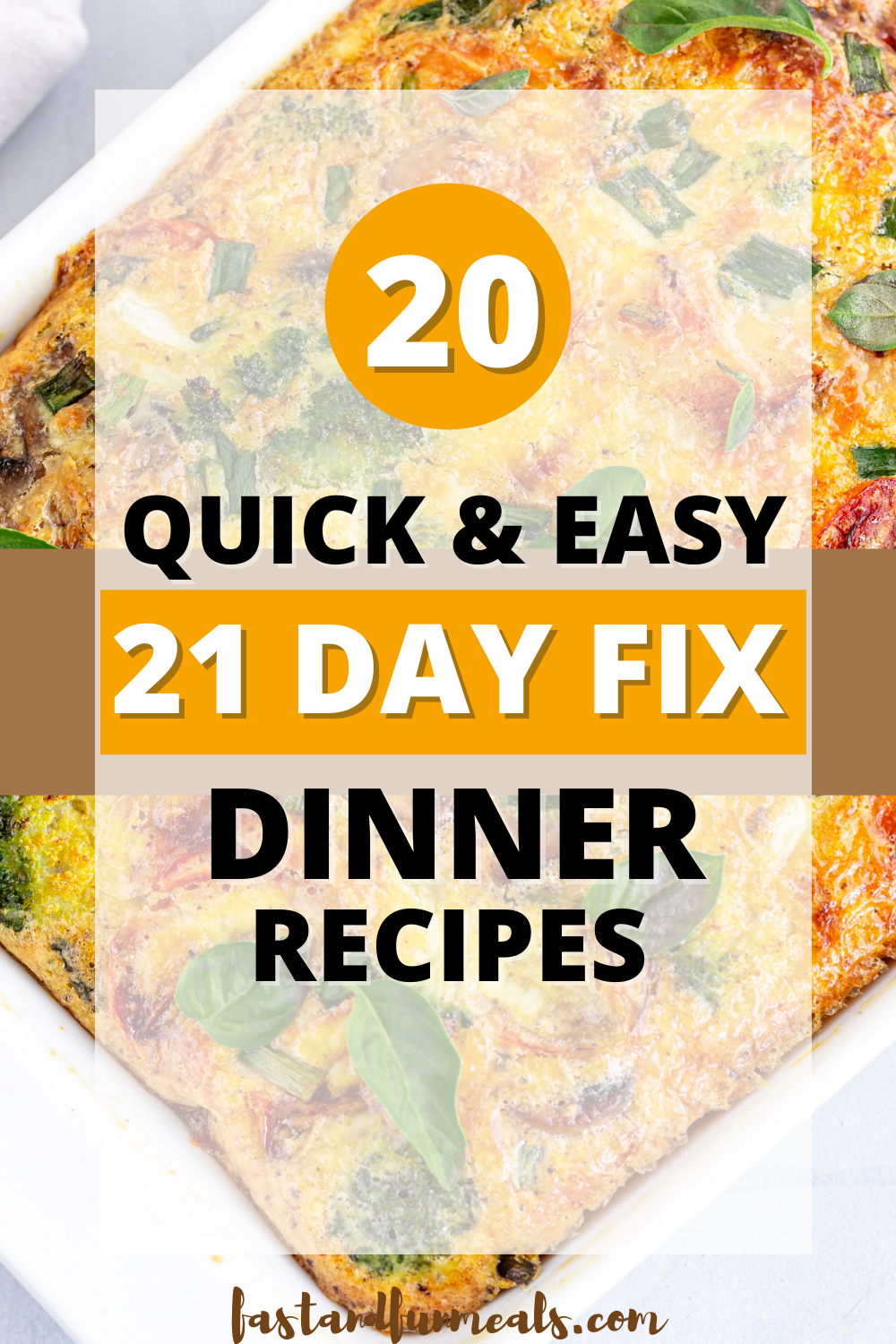 Pin showing the title 20 Quick and Easy 21 Day Fix Dinner Ideas