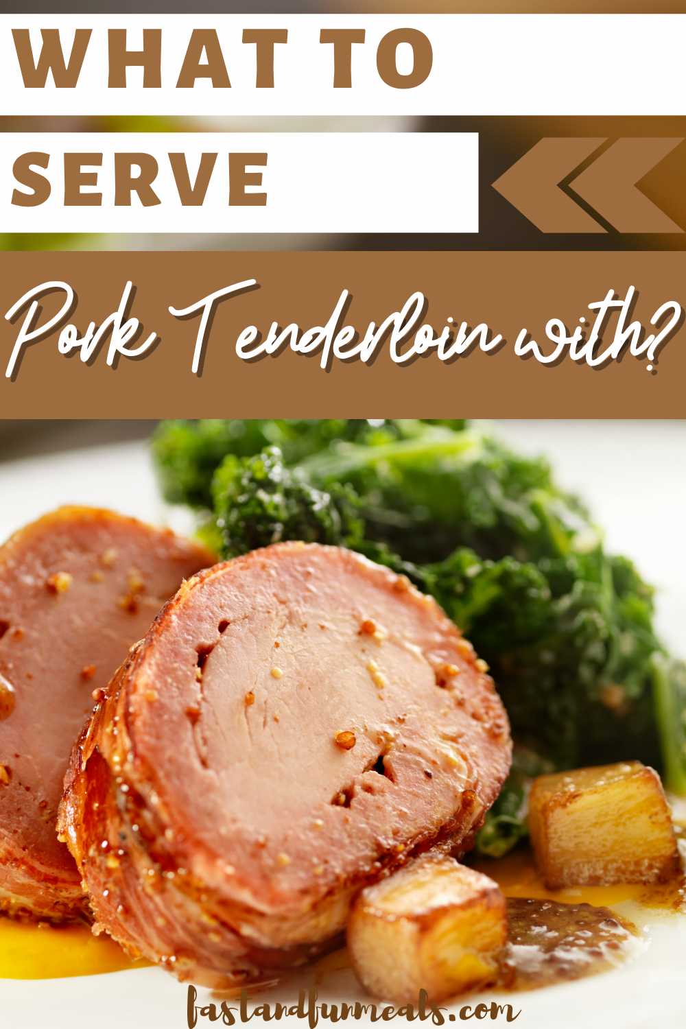 Pin showing the title What to Serve Pork Tenderloin With