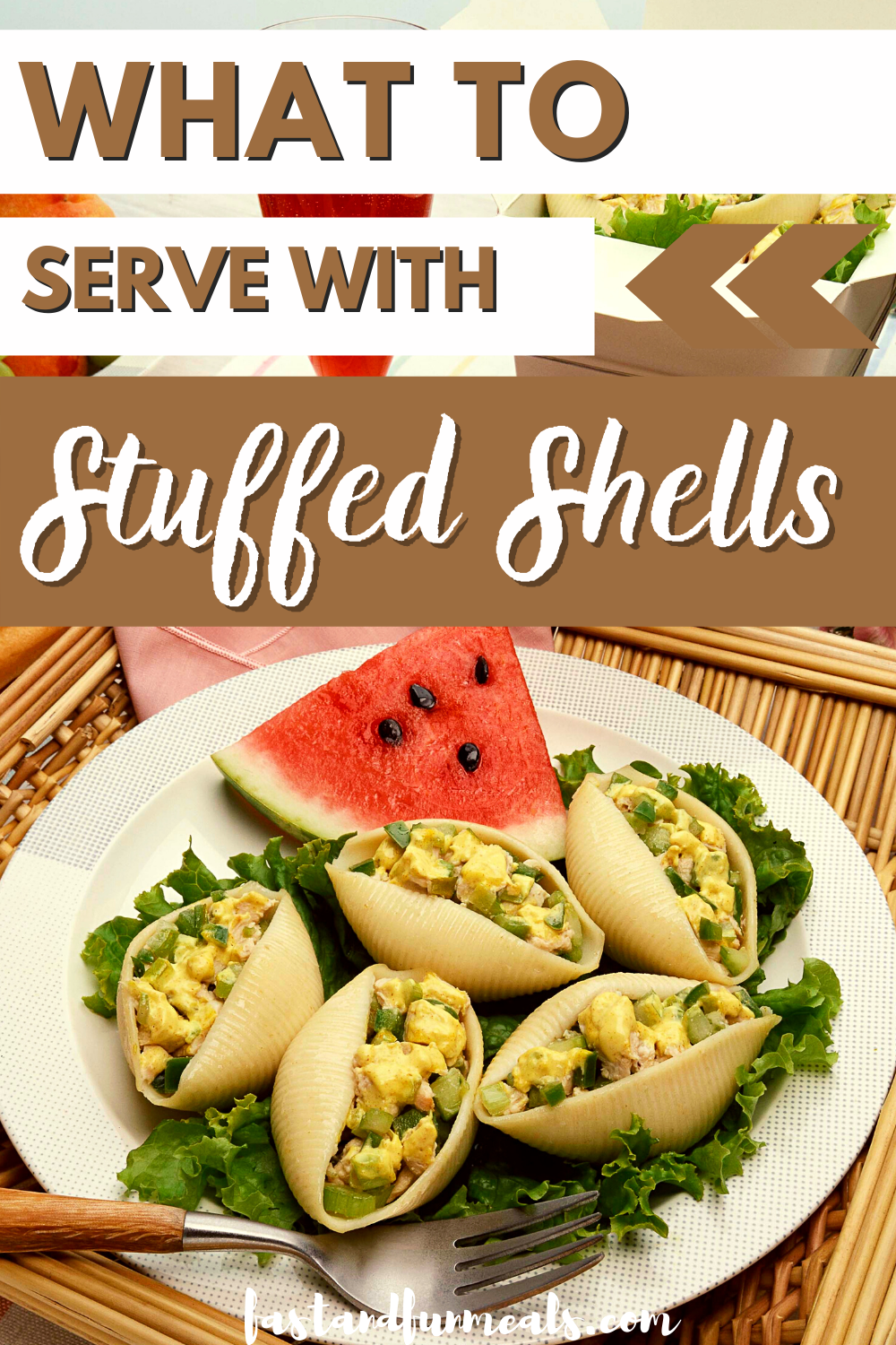 Pin showing the title What to Serve With Stuffed Shells