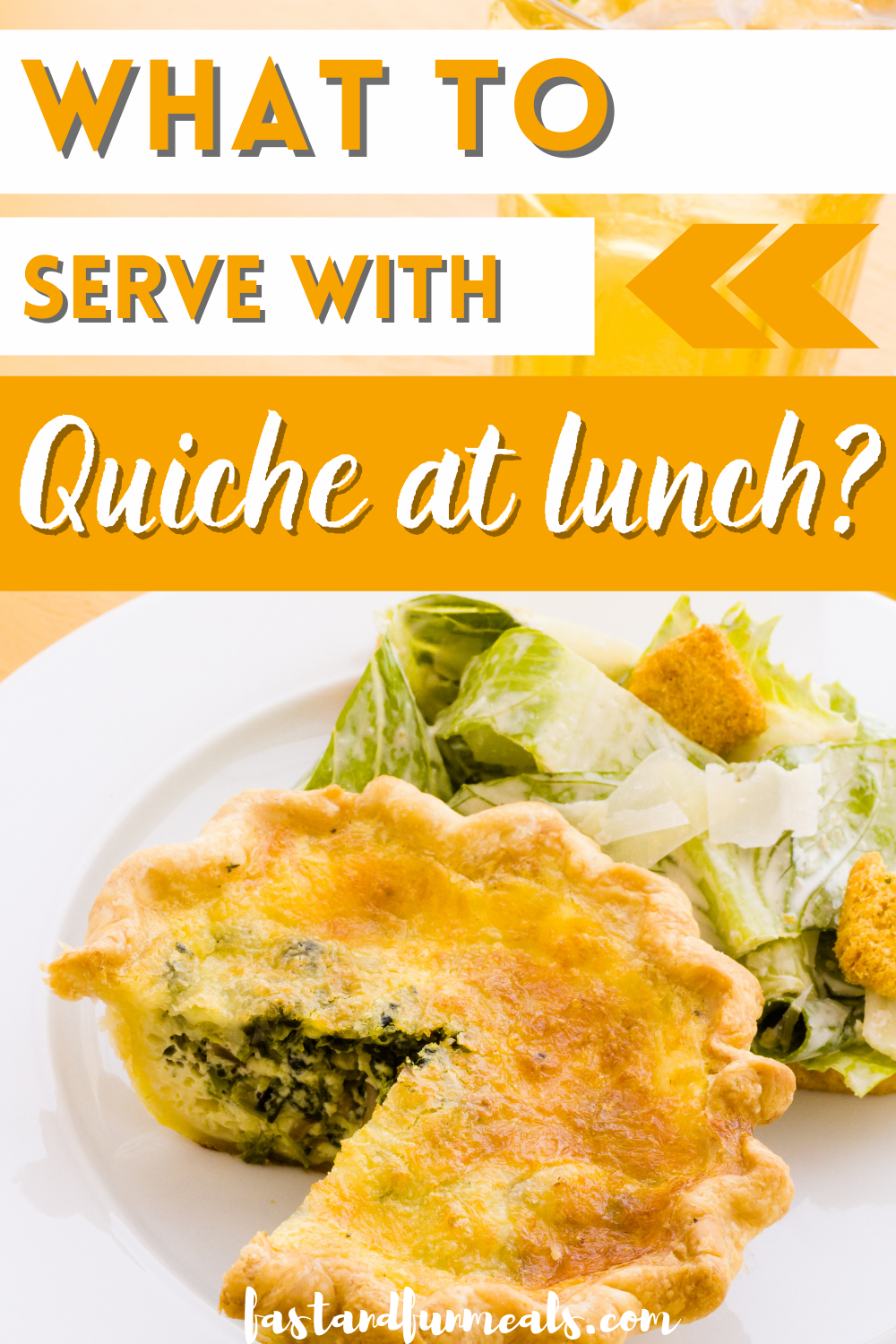 Pin showing the title What to Serve With Quiche at Lunch