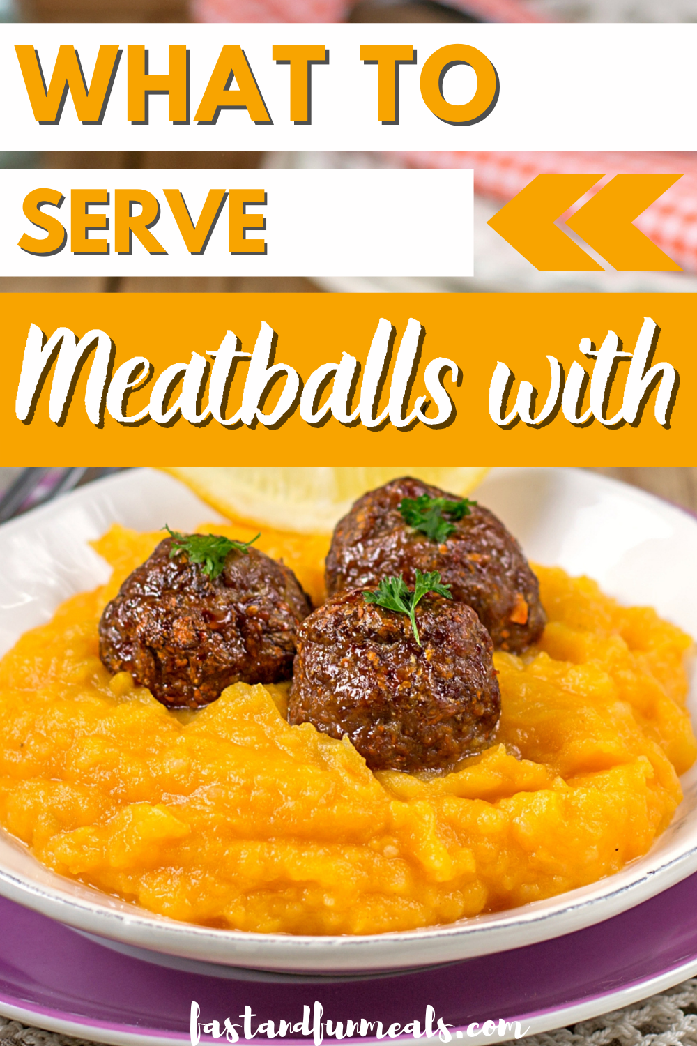 Pin showing the title What to Serve Meatballs With