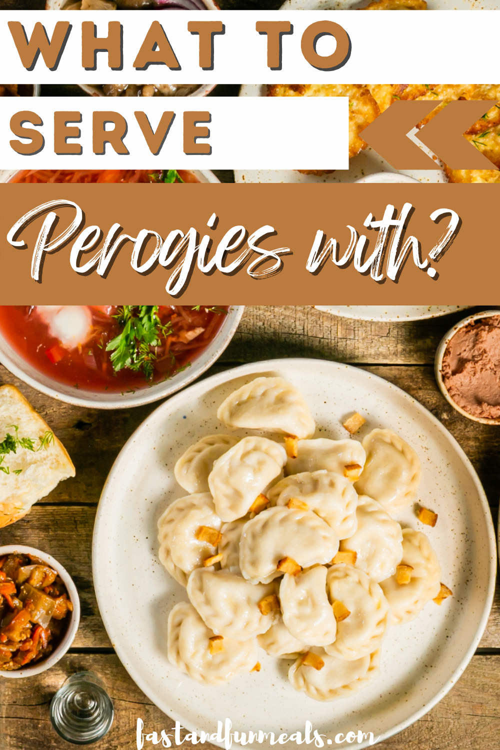 Pin showing the title What to Serve Perogies With